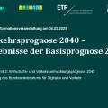 Öffnen TOP 03: Gesamtüberblick über die Verkehrsprognose 2040 und wesentliche Ergebnisse der „Basisprognose 2040“ inklusive Seeverkehrsprognose.pdf
